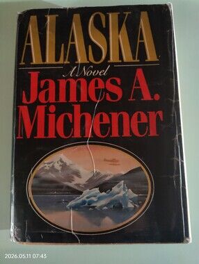 Alaska by James A. Michener (1988, Hardcover) First Edition HC/DJ